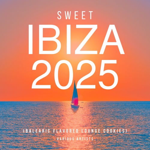 VA – Sweet Ibiza 2025 (Balearic Flavored Lounge Cookies) (2025)