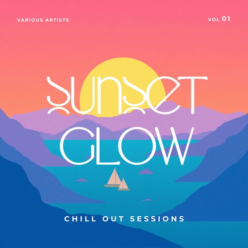 VA – Sunset Glow (Chill Out Sessions), Vol. 1 (2025)