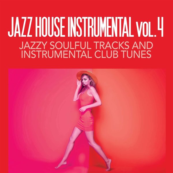 VA – Jazz House Instrumental Volume 4 (Jazzy Soulful Tracks And Instrumental Club Tunes) (2025)