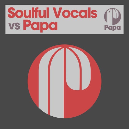 VA – Soulful Vocals vs Papa (2025)