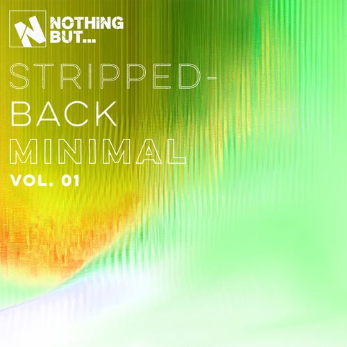 VA – Nothing But… Stripped-Back Minimal, Vol. 01 (2025)
