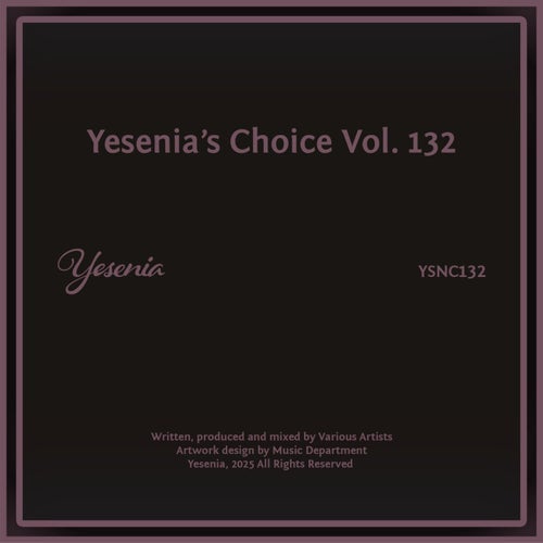 VA – Yesenia’s Choice Vol. 132 (2025)