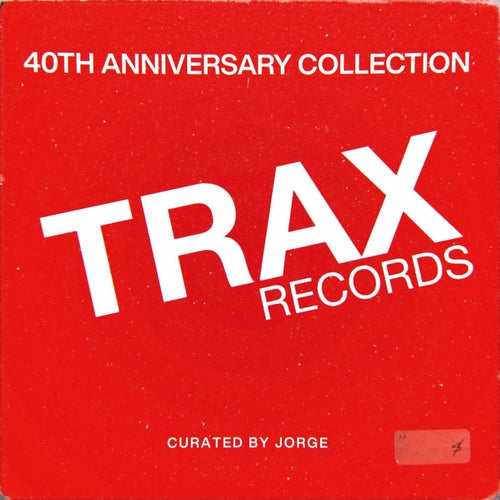 VA – Trax Records The 40th Anniversary Collection (2025)