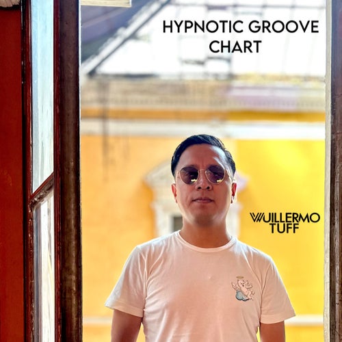 Wuillermo Tuff – Hypnotic Groove Chart 2025