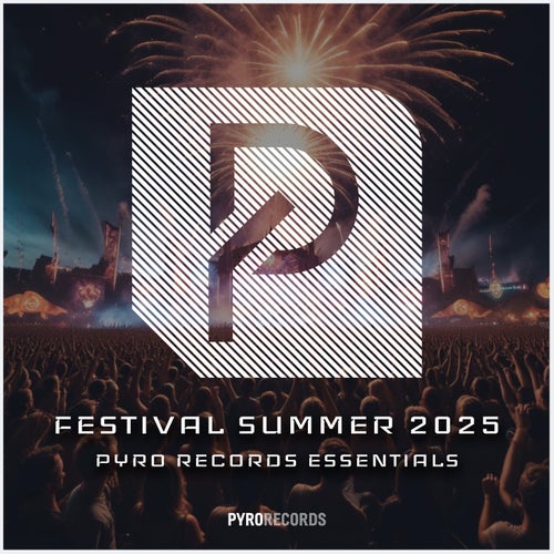 VA – FESTIVAL SUMMER 2025 (PYRO Records Essentials)