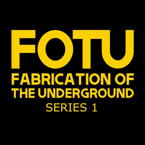 VA – FOTU (Fabrication of the Underground) Series 1 (2025)
