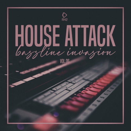 VA – House Attack_ Bassline Invasion, Vol.06 (2025)