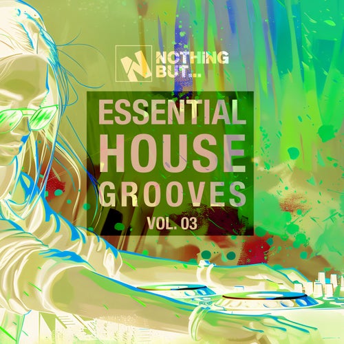 VA – Nothing But… Essential House Grooves, Vol. 03 (2025)