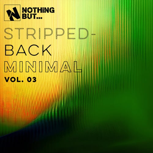 VA – Nothing But… Stripped-Back Minimal, Vol. 03 (2025)