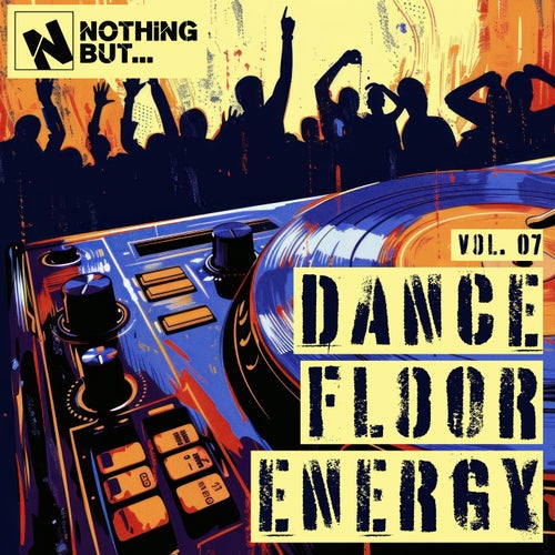 VA – Nothing But… Dancefloor Energy, Vol. 07 (2025)