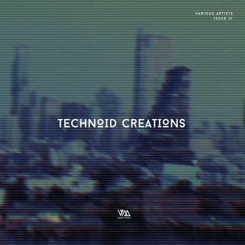VA – Technoid Creations Issue 21 [VMCOMP1715] FLAC