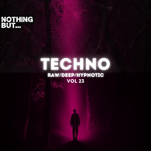 VA – Nothing But. Techno (Raw Deep Hypnotic), Vol. 23 (2025)