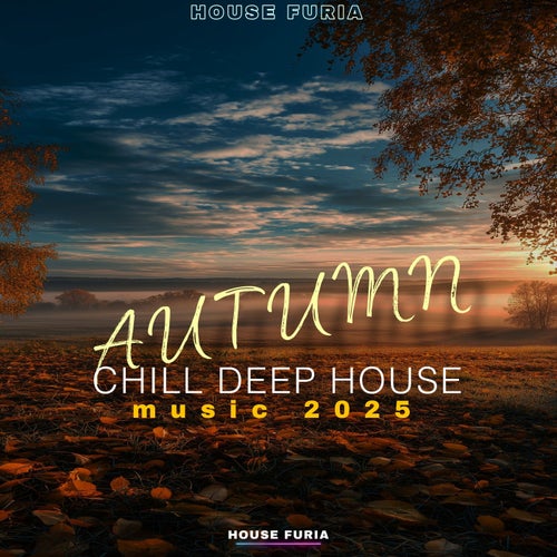 VA – Autumn Chill Deep House 2025 [House Furia]