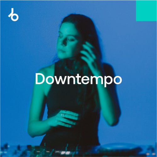 BEATPORT On Our Radar 2026 Downtempo