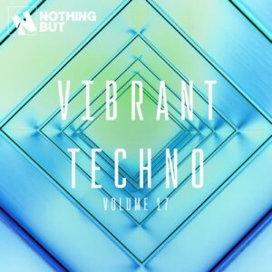 VA – Nothing But… Vibrant Techno, Vol. 17 [NBVT17] FLAC