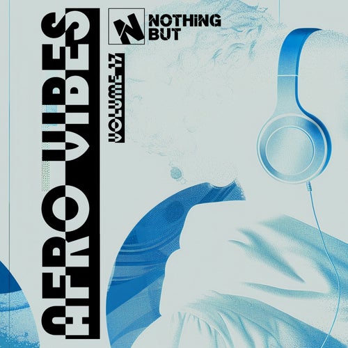 VA – Nothing But… Afro Vibes, Vol. 17 [NBAV17] FLAC