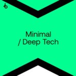 BEATPORT TOP 100 MINIMAL & DEEP TECH JULY 2026