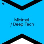 BEATPORT HYPE TOP 100 MINIMAL & DEEP TECH JULY 2026
