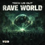 Tech Us Out Rave World Chart
