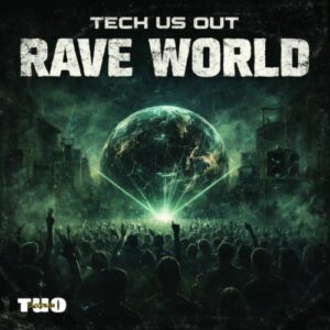 Tech Us Out Rave World Chart