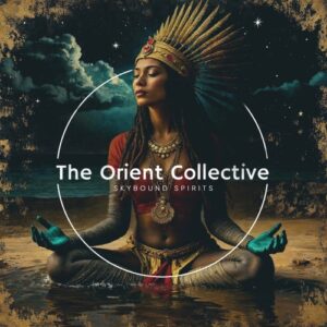 VA – The Orient Collective Skybound Spirits [TOC091]